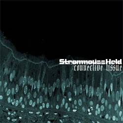 Strommoussheld : Connective Tissue